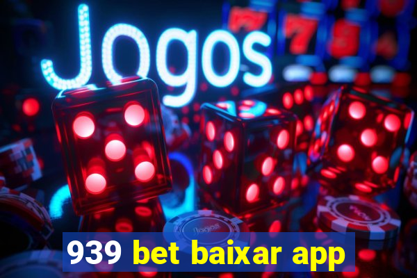 939 bet baixar app